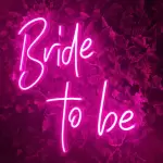 Bride To Be Neon Sign